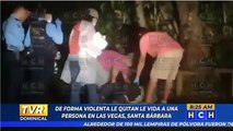 Desconocidos le arrebatan la vida a una persona en Las Vegas, Santa Bárbara