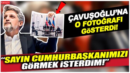 Garo Paylan'dan Dışişleri Bakanı Mevlüt Çavuşoğlu'na: Sayın Cumhurbaşkanımızı  görmek isterdim!
