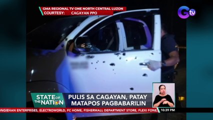 Pulis sa Cagayan, patay matapos pagbabarilin | SONA