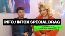 INFO/INTOX : Cookie Kunty et Florent Gouëlou nous parlent de drag