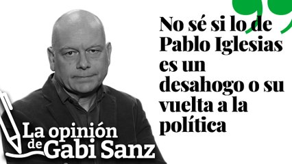 La opinión de Gabi Sanz