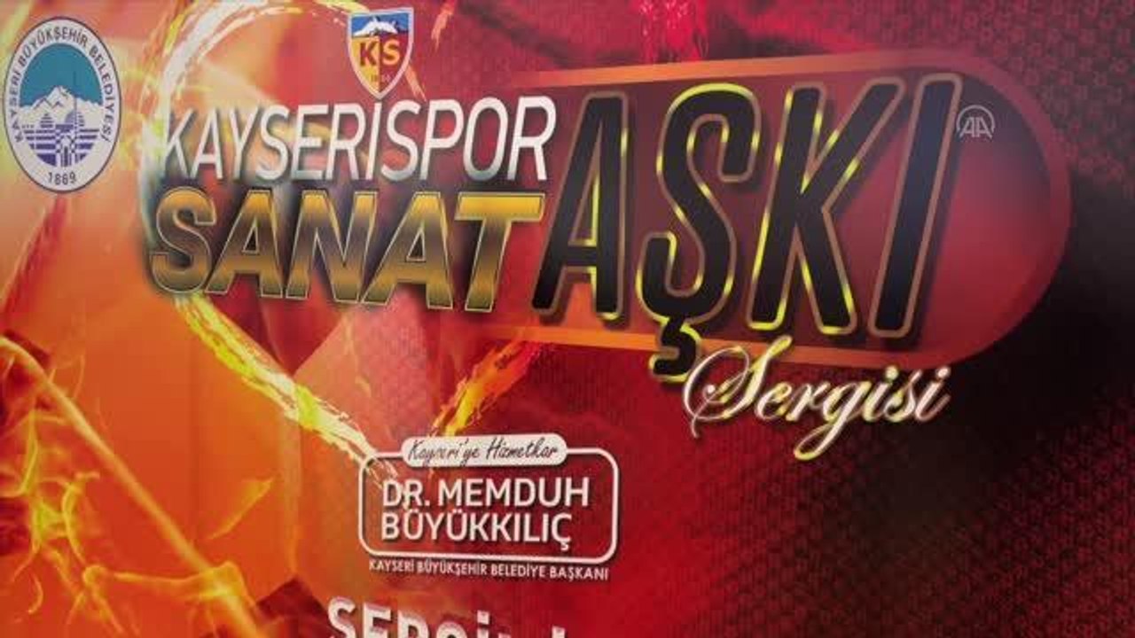 "Kayserispor Aşkı, Sanat Aşkı" sergisi açıldı