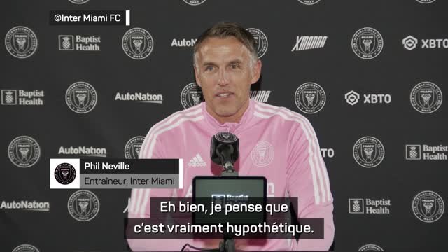 Inter Miami - Neville : Une arrivée de Messi en MLS ? C'est vraiment hypothétique