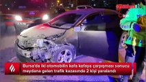 Otomobiller kafa kafaya çarpıştı: 2 yaralı var