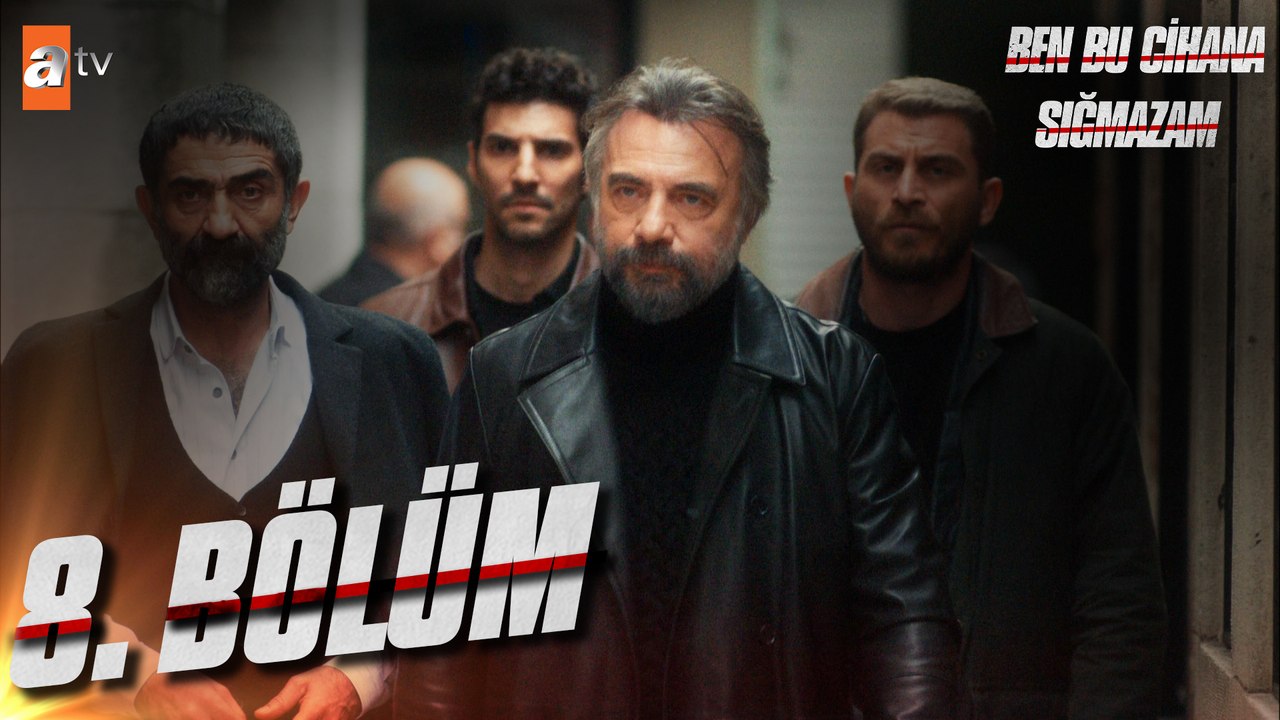 Ben Bu Cihana Sığmazam 8. Bölüm