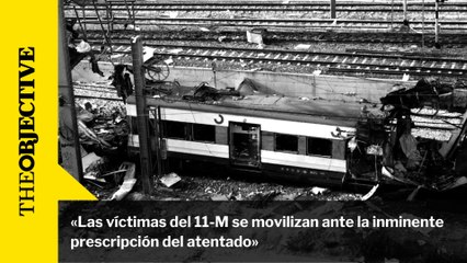 «Las víctimas del 11-M se movilizan ante la inminente prescripción del atentado»