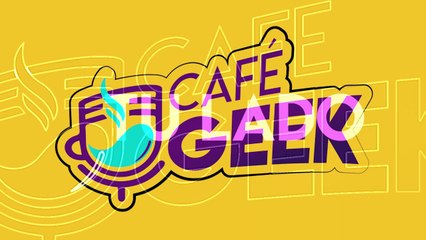 Café Geek - Martes 08 Noviembre 2022