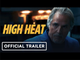 High Heat | Official Trailer | Don Johnson, Olga Kurylenko