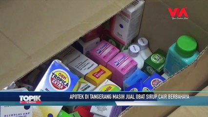 APOTIK DI TANGERANG MASIH JUAL OBAT SIRUP CAIR BERBAHAYA