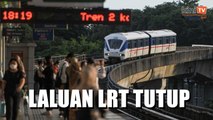 LRT dari Kelana Jaya hingga Ampang Park ditutup seminggu