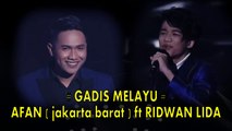 Afan ( Jakbar  ) ft Ridwan Lida - Gadis melayu  || DA 5 top 12 grup 1