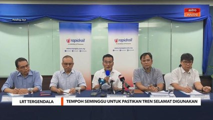 LRT Tergendala | Tempoh seminggu untuk pastikan tren selamat digunakan
