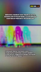 BERAWAL MABUK DAN TIDUR DI HOTEL, KRONOLOGI 8 POLISI BARU LULUS SERANG DAN SEKAP PERAWAT RS BANDUNG