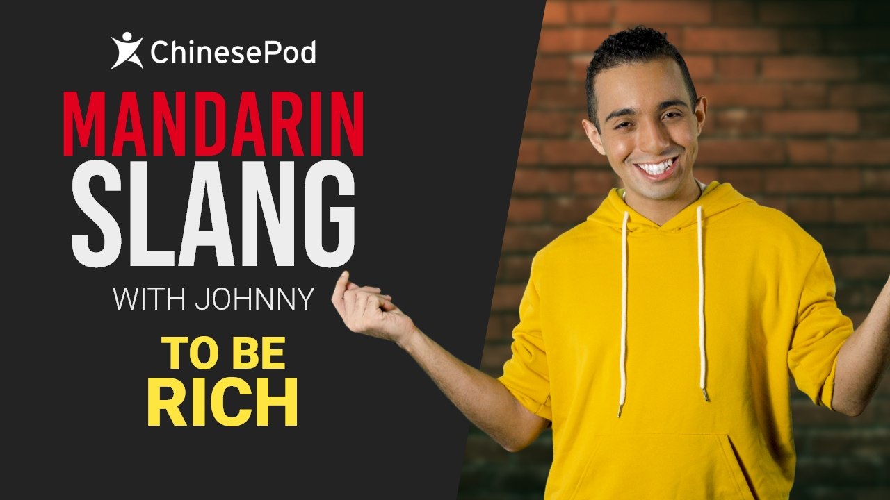 Mandarin Slang with Johnny To Be Rich ChinesePod video Dailymotion