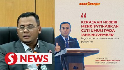 GE15: Selangor MB declares state holiday on Nov 18