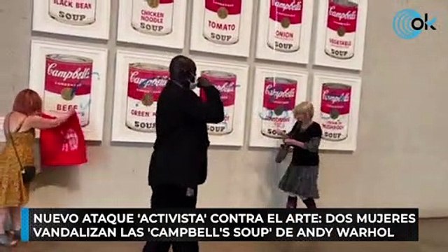 Nuevo ataque 'activista' contra el arte: dos mujeres vandalizan las 'Campbell's Soup' de Andy Warhol