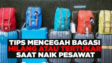 Apa saja yang bisa kita lakukan untuk menghindari kehilangan atau tertukarnya bagasi yang dibawa?