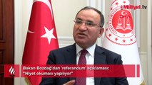 Bakan Bozdağ'dan 'referandum' açıklaması! 'Niyet okuması yapılıyor' dedi, muhalefeti işaret etti