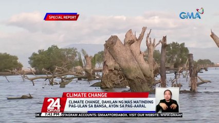Climate change, dahilan ng mas matinding pag-ulan sa bansa, ayon sa pag-aaral | 24 Oras