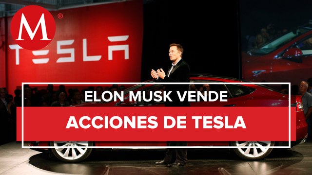 Elon Musk vende acciones de Tesla por casi 4 mil mdd