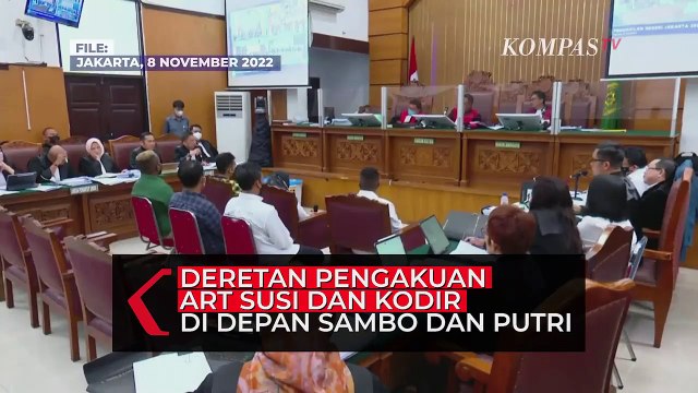 [FULL] Deretan Pengakuan ART Susi dan Kodir di Depan Ferdy Sambo dan Putri
