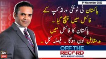 Off The Record | Kashif Abbasi | ARY News | 9th November 2022