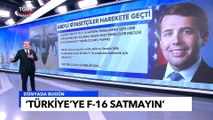 ABD’li Siyasetçiler Harekete Geçti! Türkiye'ye F16 Satmayın! - Tuna Öztunç İle Dünyada Bugün