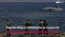Régimen obliga a sobrevivientes de masacre de Bahía Honda a dar falsos testimonios en video