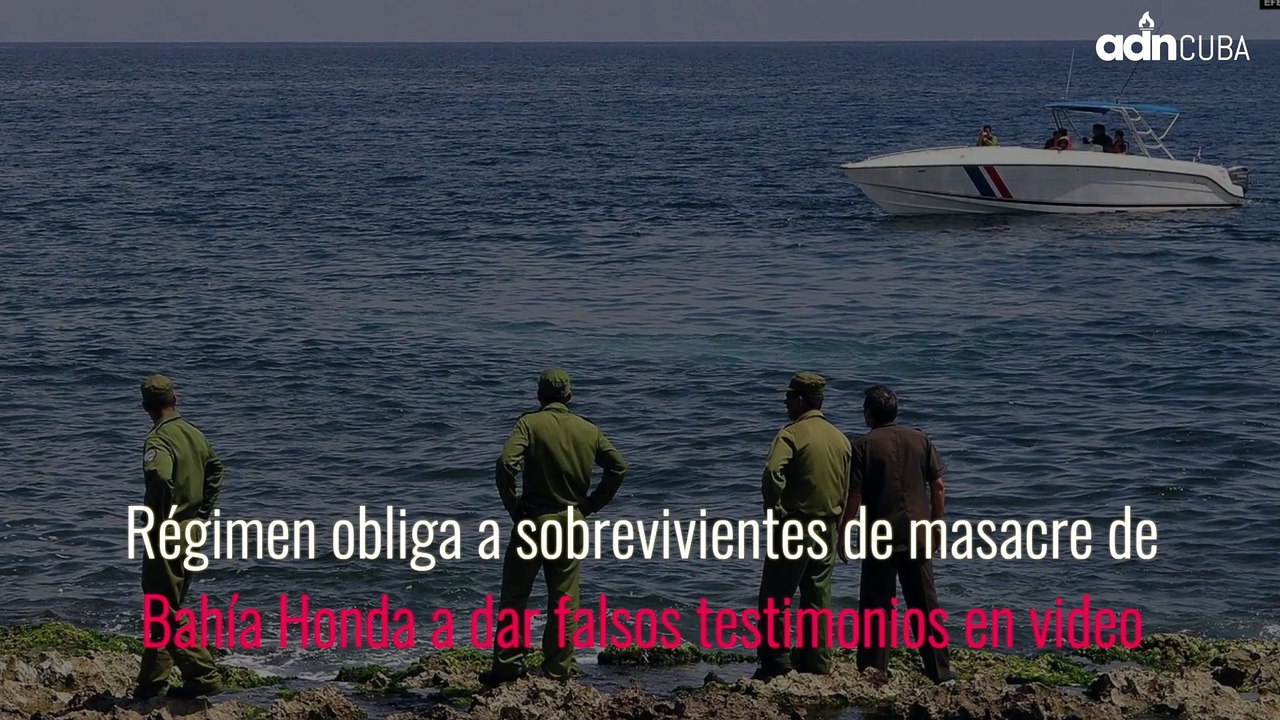 Régimen obliga a sobrevivientes de masacre de Bahía Honda a dar falsos testimonios en video