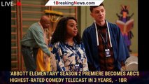 'Abbott Elementary' Season 2 Premiere Becomes ABC's Highest-Rated Comedy Telecast In 3 Years,  - 1br