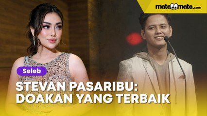 Ditanya soal Celine Evangelista, Stevan Pasaribu: Doakan yang Terbaik