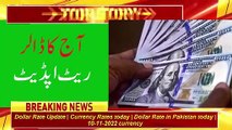 Dollar Rate Update  Currency Rates today  Dollar Rate in Pakistan today  10-11-2022 currency