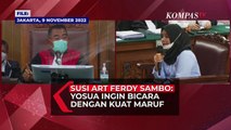 Susi ART Ferdy Sambo: Yosua Ingin Bicara dengan Kuat Maruf