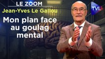 Zoom - Jean-Yves Le Gallou : Mon plan face au goulag mental