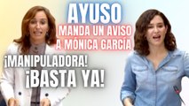 Díaz Ayuso se harta de los ataques manipuladores de Mónica García y manda un aviso sublime