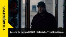 Lotería de Navidad 2022: Historia 1: «Tres Orquídeas»
