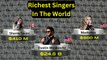 Richest Singers In The World || Who Is The Richest Singer In The World?