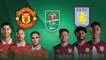 Nhận định Manchester United vs Aston Villa: Vòng 3 League Cup