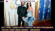 Katy Perry, Thomas Rhett team up for CMAs performance: 'The duo I didn't know I needed' - 1breakingn