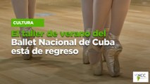 El taller de verano del Ballet Nacional de Cuba está de regreso