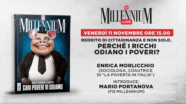 Reddito di cittadinanza e non solo. Perché i ricchi odiano i poveri? La diretta di Millennium Live