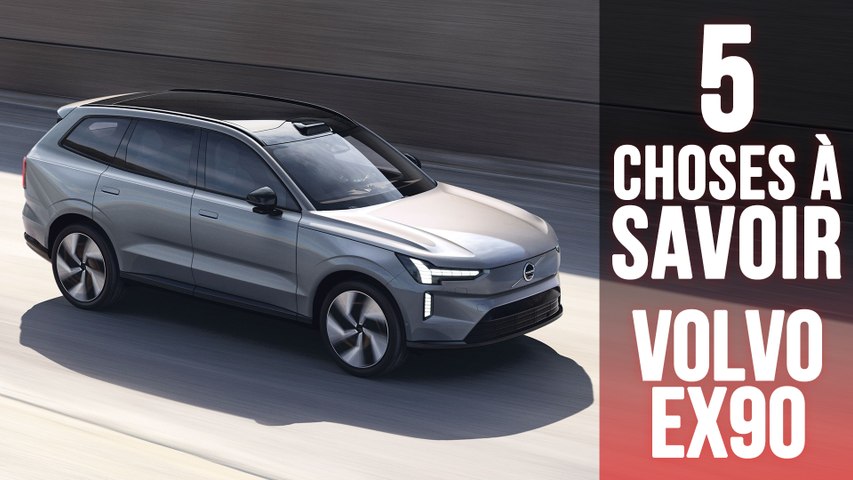 Volvo EX90,5 choses à savoir sur le grand SUV 7...