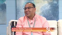 Sunrise Native Recovery discusses healthcare and addiction in Native communities