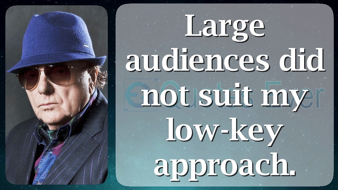 Van Morrison 52 #quotes #quotesaboutlife #quotesaboutlove #quoteschannel Quotes Ever