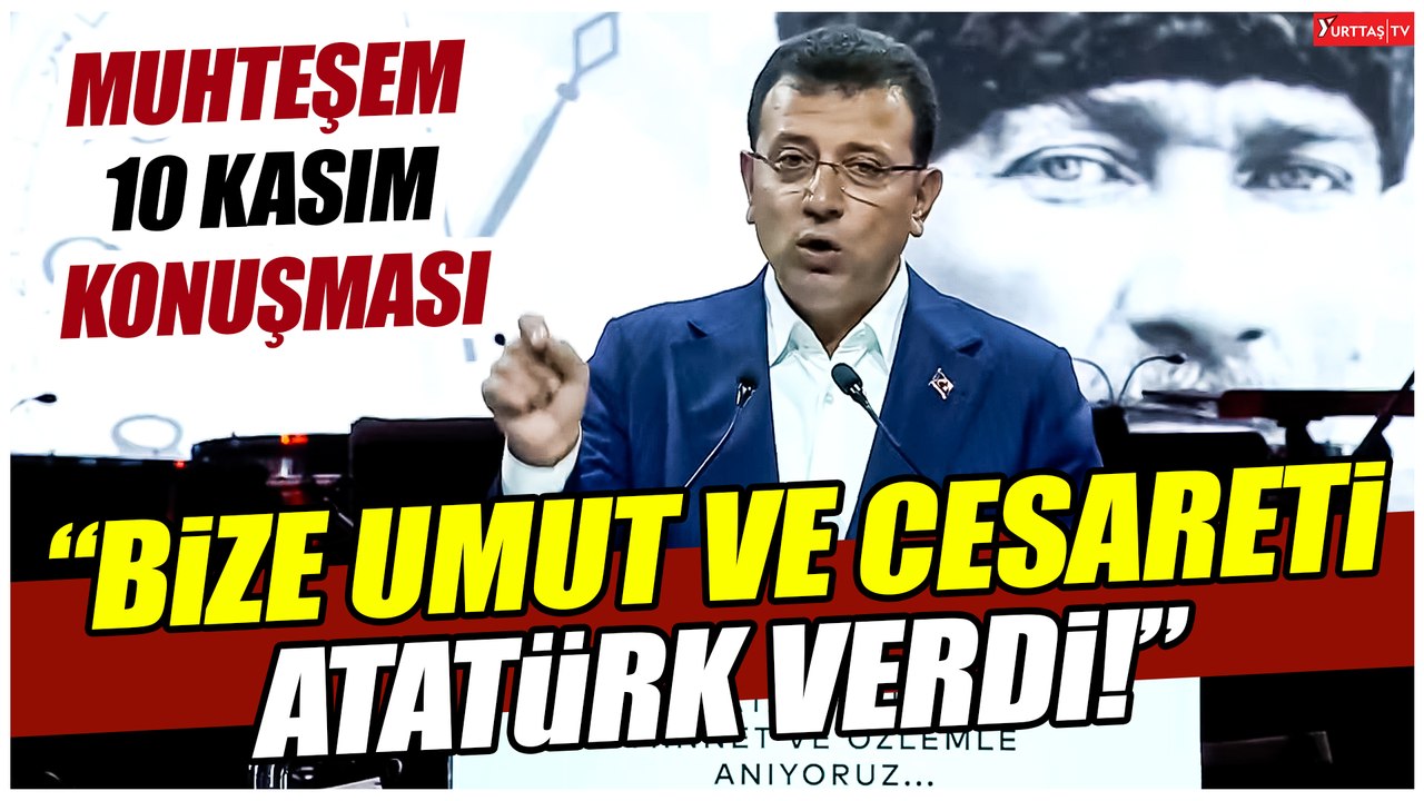 Ekrem İmamoğlu: Bize umut ve cesareti Atatürk verdi!