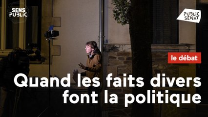Quand les faits divers font la politique