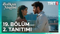 Balkan Ninnisi | 19. Bölüm 2. Tanıtımı