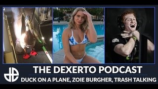 Dexerto Podcast Episode 21 - Trash Talking, Zoie Burgher, Duck on a Plane