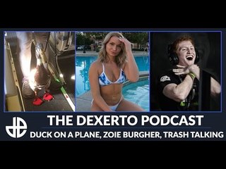 Dexerto Podcast Episode 21 - Trash Talking, Zoie Burgher, Duck on a Plane