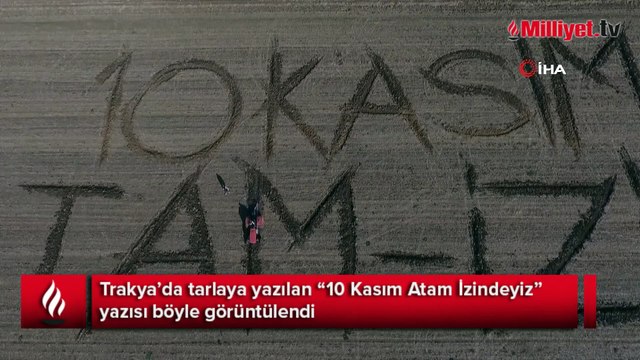 Tarlaya yazılan “10 Kasım Atam İzindeyiz” yazısı böyle görüntülendi